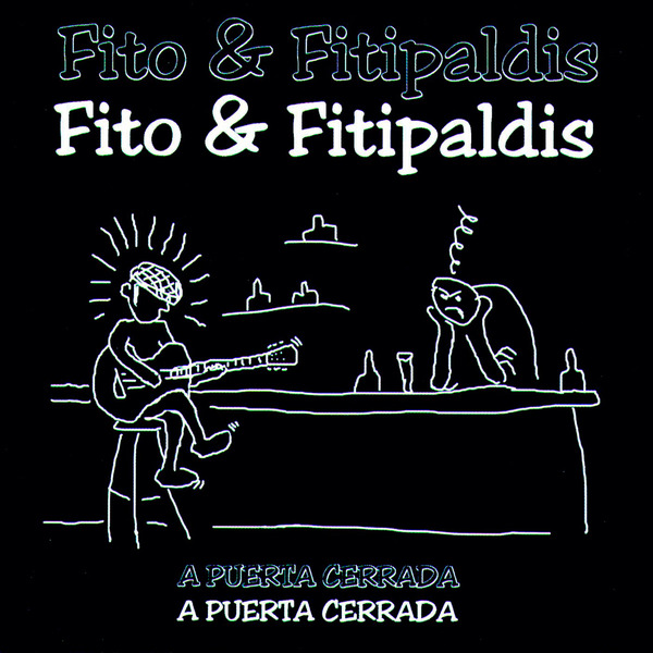 Fito & Fitipaldis - A Puerta Cerrada